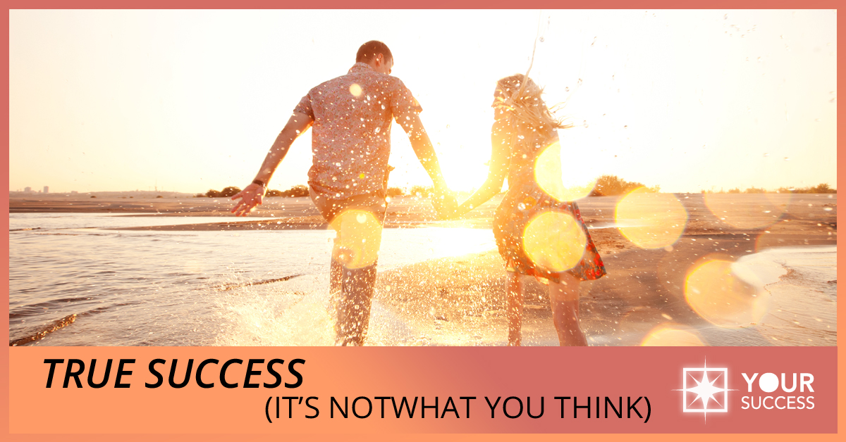 True Success (It’s Not What You Think)